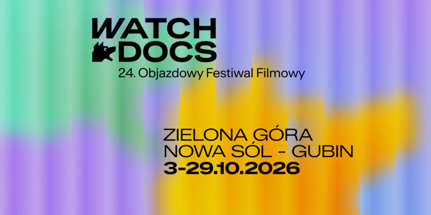 24. Objazdowy Festiwal Filmowy WATCH DOCS – Zielona Góra, Nowa Sól, Gubin, Żary 2026